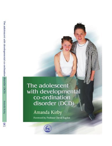 Beispielbild fr The Adolescent with Developmental Co-ordination Disorder (DCD) zum Verkauf von Revaluation Books