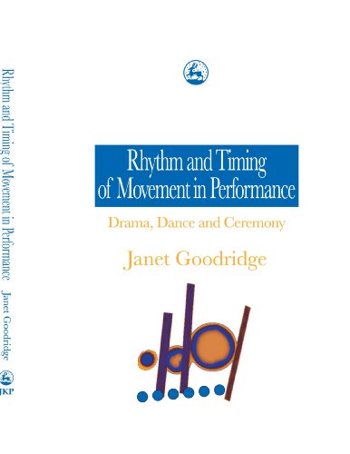 Stock image for Rhythm and Timing of Movement in Performance: Drama, Dance and Ceremony for sale by Revaluation Books