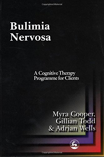 Bulimia Nervosa: A Cognitive Therapy Programme for Clients (9781849853651) by Cooper, Myra; Todd, Gillian; Wells, Adrian