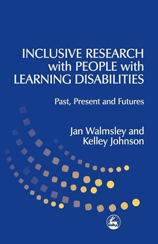 9781849853705: Inclusive Research with People with Learning Disabilities: Past, Present and Futures