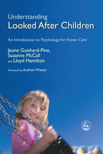 9781849853835: Understanding Looked After Children: An Introduction to Psychology for Foster Care