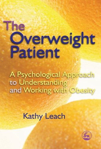 9781849854191: The Overweight Patient: A Psychological Approach to Understanding and Working with Obesity