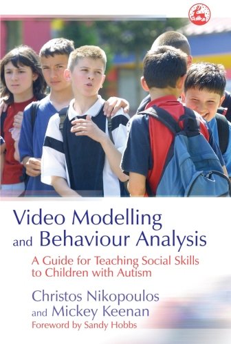 9781849854948: Video Modelling and Behaviour Analysis: A Guide for Teaching Social Skills to Children with Autism