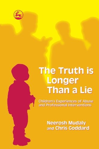 9781849855082: The Truth is Longer Than a Lie: Children's Experiences of Abuse and Professional Interventions