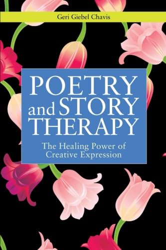 Beispielbild fr Poetry and Story Therapy: The Healing Power of Creative Expression (Writing for Therapy Or Personal Development Series) zum Verkauf von AwesomeBooks