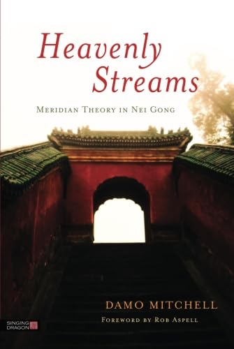 Imagen de archivo de Heavenly Streams: Meridian Theory in Nei Gong a la venta por Revaluation Books