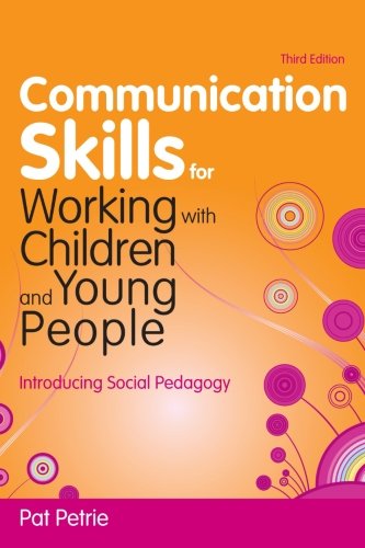 Beispielbild fr Communication Skills for Working with Children and Young People: Introducing Social Pedagogy zum Verkauf von WorldofBooks
