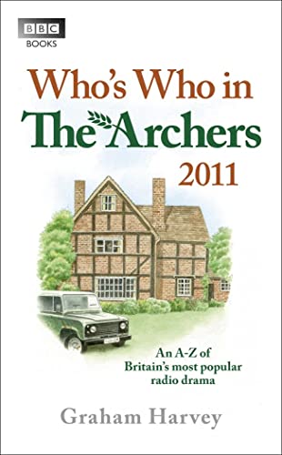 Stock image for Who's Who in the Archers 2011: An A-Z of Britain's Most Popular Radio Drama for sale by ThriftBooks-Atlanta