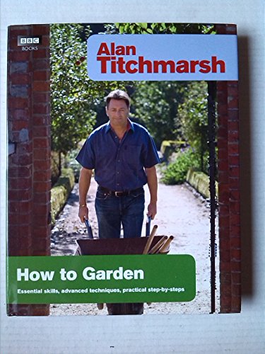 How To Garden - ALAN TITCHMARSH