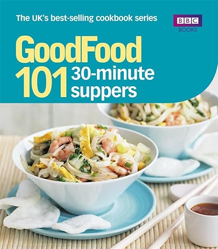 Imagen de archivo de Good Food: 30-minute Suppers: Triple-tested Recipes (Good Food 101) a la venta por WorldofBooks
