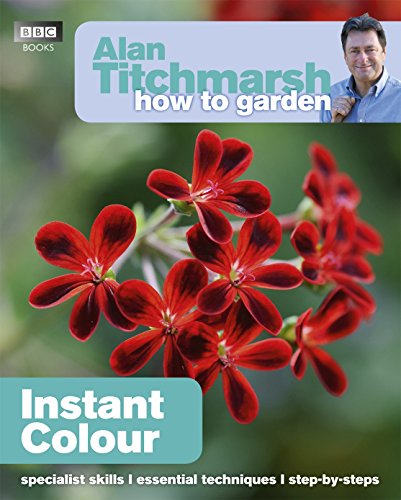 9781849902199: Alan Titchmarsh How to Garden: Instant Colour