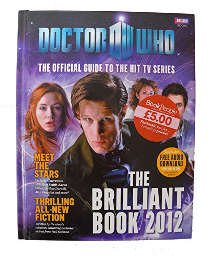 Beispielbild fr Doctor Who: The Brilliant Book 2012 - The Official Guide to the Hit TV Series zum Verkauf von Zoom Books Company