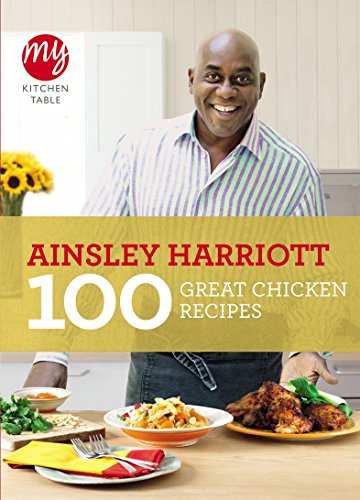 Stock image for My Kitchen Table: 100 Great Chicken Recipes for sale by WorldofBooks