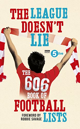 Stock image for The League Doesn't Lie: The 606 Book of Football Lists for sale by WorldofBooks
