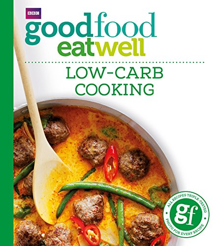Imagen de archivo de Good Food: Low-Carb Cooking (Everyday Goodfood) a la venta por WorldofBooks