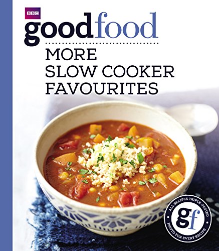 Stock image for Good Food: More Slow Cooker Favourites: Triple-tested recipes for sale by Books From California