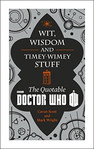 Beispielbild fr Doctor Who: Wit, Wisdom and Timey Wimey Stuff    The Quotable Doctor Who (Dr Who) zum Verkauf von AwesomeBooks