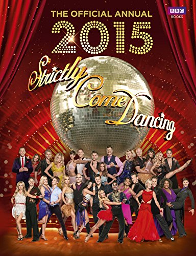 Beispielbild fr Official Strictly Come Dancing Annual 2015: The Official Companion to the Hit BBC Series (Annuals 2015) zum Verkauf von AwesomeBooks