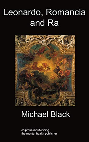 Leonardo, Romancia and Ra: Art History (9781849910040) by Black, Michael