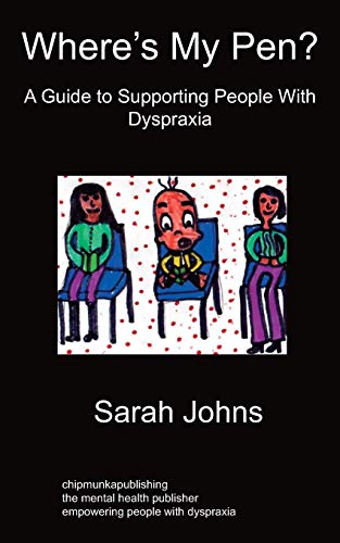 Beispielbild fr Where's My Pen? A Guide to Supporting People With Dyspraxia zum Verkauf von WorldofBooks