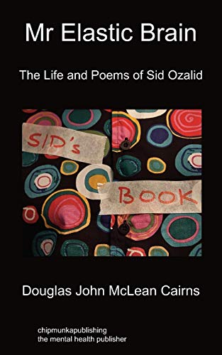 Imagen de archivo de Mr Elastic Brain: The Life and Poems of Sid Ozalid a la venta por WorldofBooks