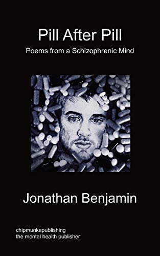 Beispielbild fr Pill After Pill - Poems from a Schizophrenic Mind zum Verkauf von WorldofBooks