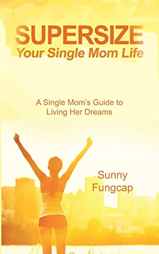 Beispielbild fr Supersize Your Single Mom Life zum Verkauf von HPB Inc.