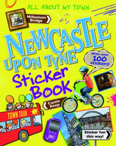 Stock image for Newcastle Sticker Book (All About My Town Sticker Book) for sale by WorldofBooks