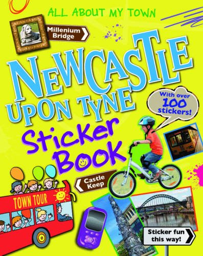 Stock image for Newcastle Sticker Book (All About My Town Sticker Book) for sale by Pearlydewdrops