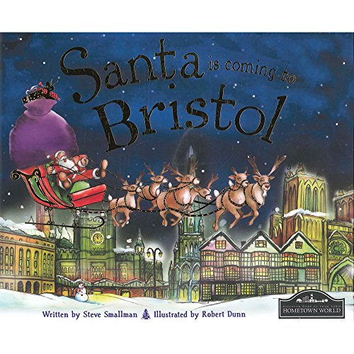 Santa Is Coming to Bristol (9781849932059) by Steve Smallman; Robert Dunn