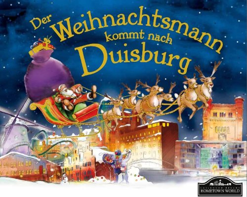 Beispielbild fr Der Weihnachtsmann kommt nach Duisburg: Wenn der Weihnachtsmann mit seinem groen Schlitten die Geschenke vom Nordpol nach Frankfurt bringt, dann erwartet ihn jedes Jahr ein spannendes Abenteuer. zum Verkauf von medimops