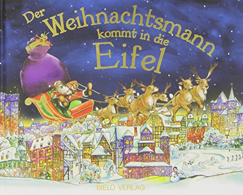 Beispielbild fr Der Weihnachtsmann kommt in die Eifel: Wenn der Weihnachtsmann mit seinem groen Schlitten die Geschenke vom Nordpol nach Eifel bringt, dann erwartet ihn jedes Jahr ein spannendes Abenteuer. zum Verkauf von medimops