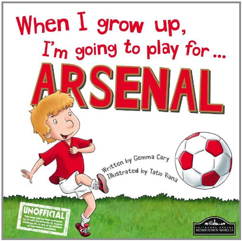 Stock image for When I Grow Up, I'm Going To Play For Arsenal for sale by WorldofBooks