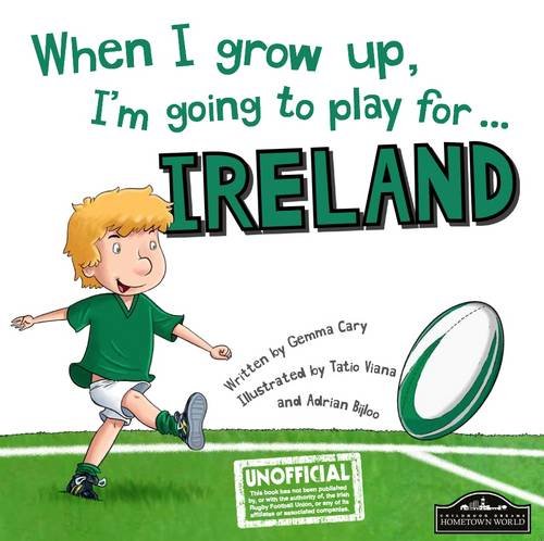 9781849939690: When I Grow Up, I'm Going to Play for Ireland (Rugby)