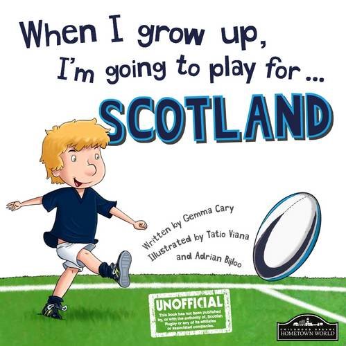 Stock image for When I Grow Up, I'm Going to Play for Scotland (Rugby) for sale by WorldofBooks