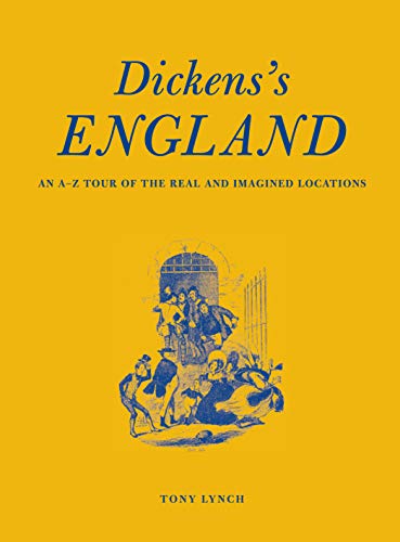 9781849940351: Dickens's England: An A-Z Tour of the Real and Imagined Locations