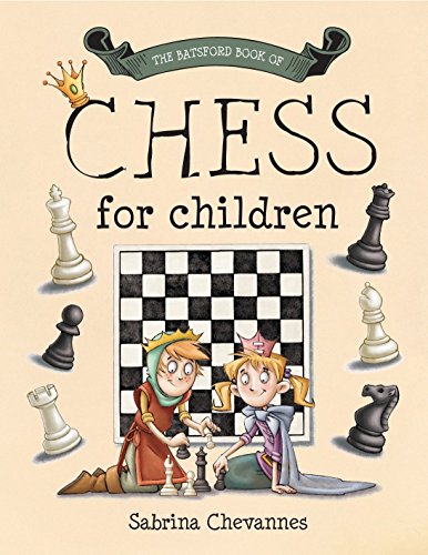 Stock image for The Batsford Book of Chess for Children for sale by Half Price Books Inc.
