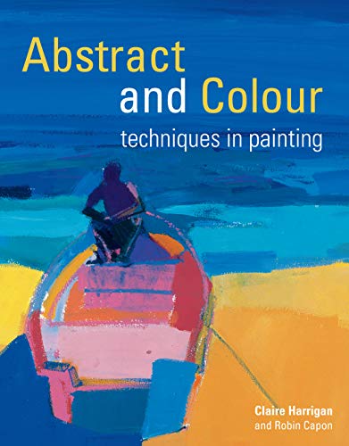 Stock image for Abstract and Colour Techniques in Painting for sale by Better World Books Ltd