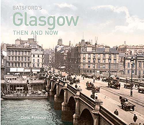 Imagen de archivo de Batsford's Glasgow Then and Now: History of the city in photographs a la venta por WorldofBooks