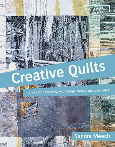 Imagen de archivo de Creative Quilts: Unlock Your Creativity with Design Classes and Techniques a la venta por PlumCircle