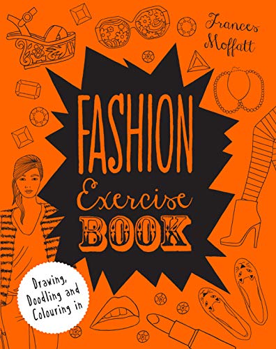 Beispielbild fr Fashion Exercise Book: Drawing, Doodling and Colouring in (Colouring Books) zum Verkauf von WorldofBooks