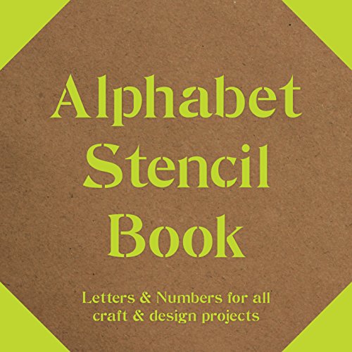 Stock image for Alphabet Stencil Book: Letters & Numbers for all Craft & Design Projects for sale by PlumCircle