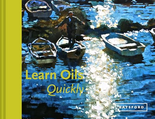 9781849943116: Learn Oils Quickly (Learn Quickly)
