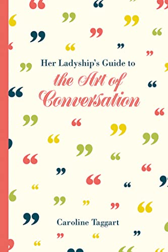 Beispielbild fr Her Ladyship's Guide to the Art of Conversation zum Verkauf von SecondSale