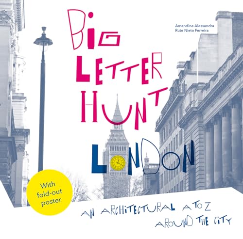 Stock image for The Big Letter Hunt: London: An architectural A to Z around the city for sale by WorldofBooks