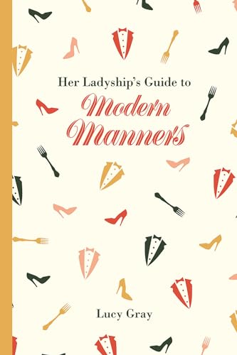 Beispielbild fr Her Ladyship's Guide to Modern Manners (Ladyship's Guides) zum Verkauf von AwesomeBooks
