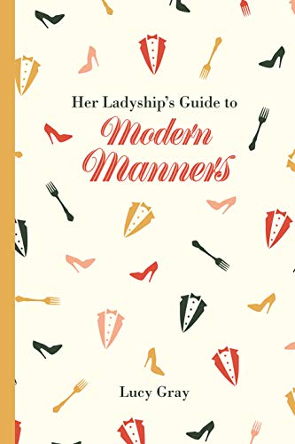 Stock image for Her Ladyship's Guide to Modern Manners (Ladyship's Guides) for sale by Open Books