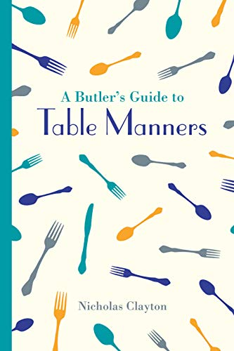9781849943680: A Butler's Guide to Table Manners