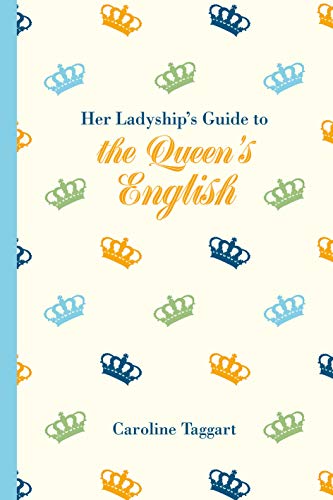 9781849943697: Her Ladyship's Guide to the Queen's English (Ladyship's Guides)