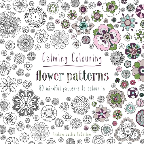 Stock image for Calming Colouring Flower Patterns: 80 colouring book patterns (Colouring Books) for sale by HPB-Diamond